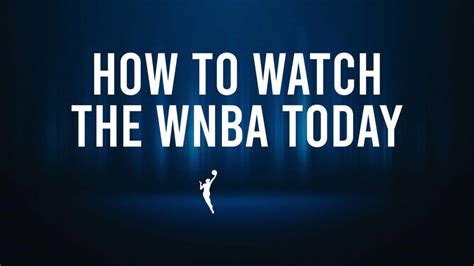 wnba lineups today|How to Watch the WNBA Today .